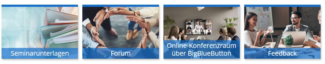 Im Kursraum für Live-Online-Trainings finden Sie die Abschnitte "Seminarunterlagen", "Forum", "Online-Konferenzraum über BigBlueButton" sowie "Feedback" 